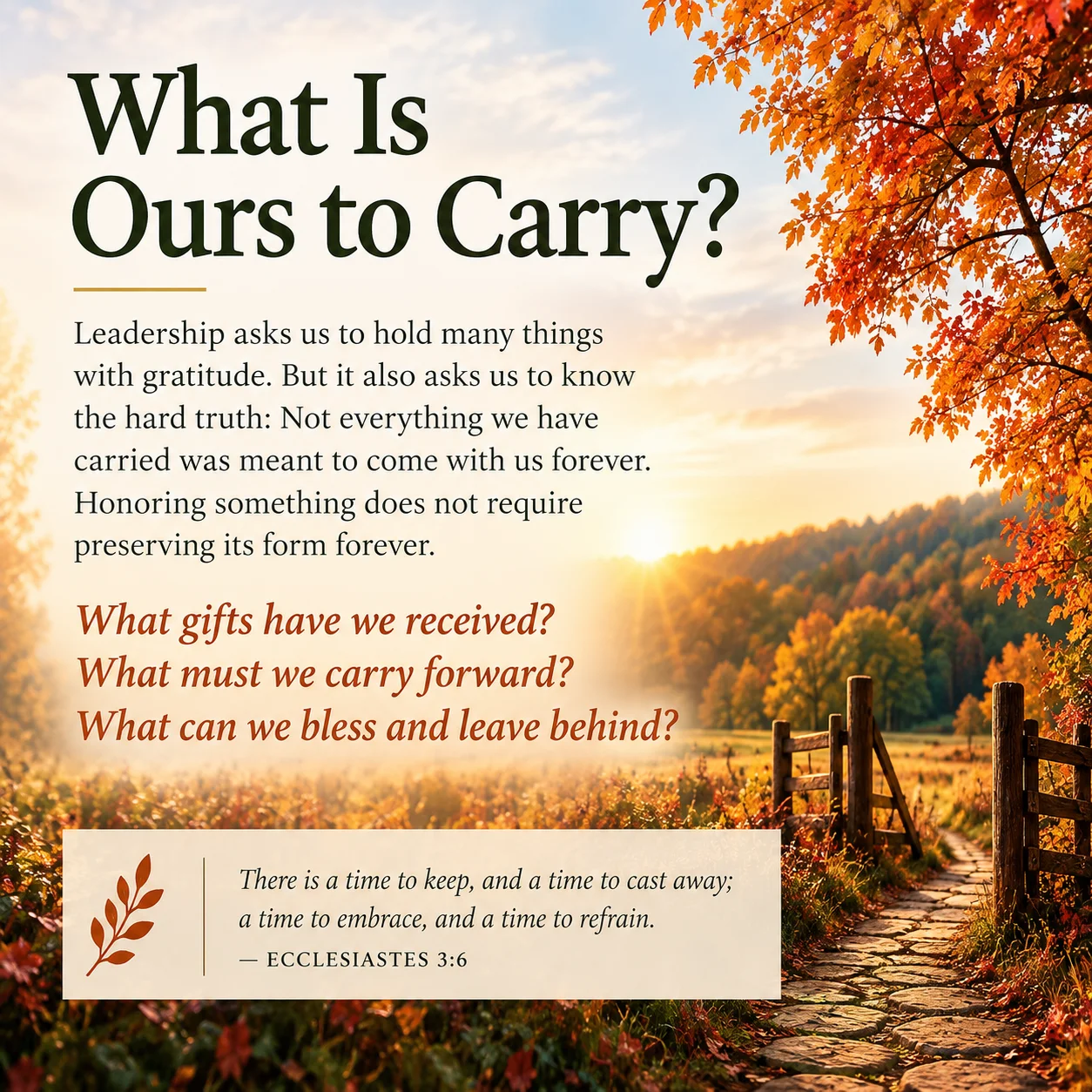 A beautiful outdoor autumn sets the backdrop for reflection prompts centered around the theme of "What Is Ours to Carry?" leadership reflection questions
